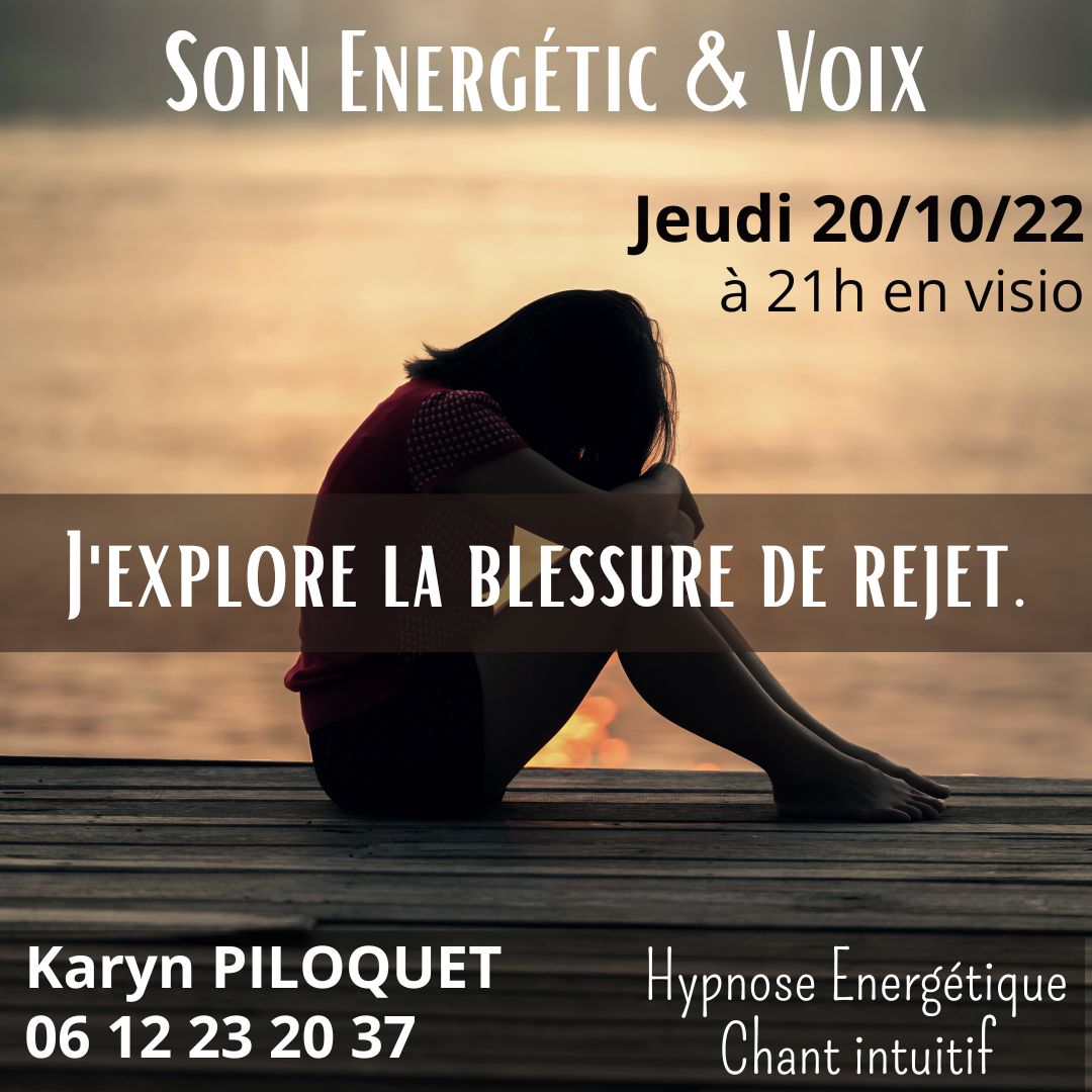 Soin Energétic & Voix – J’explore la blessure de rejet